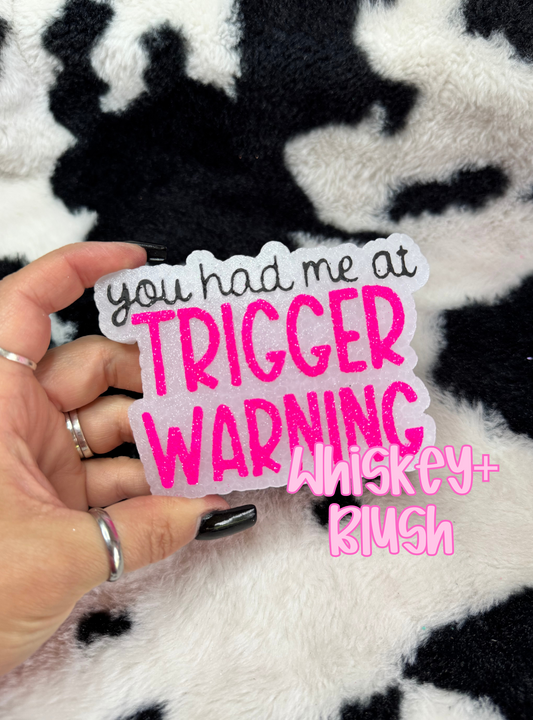 Trigger warning freshie
